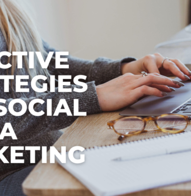 Effective Strategies for Social Media Marketing